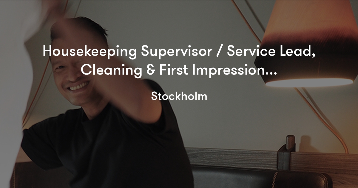 Housekeeping Supervisor / Service Lead, Cleaning & First Impression