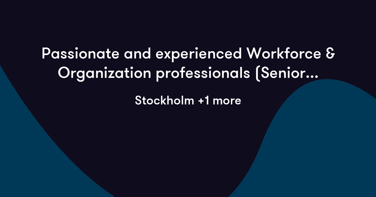 Passionate and experienced Workforce & Organization professionals