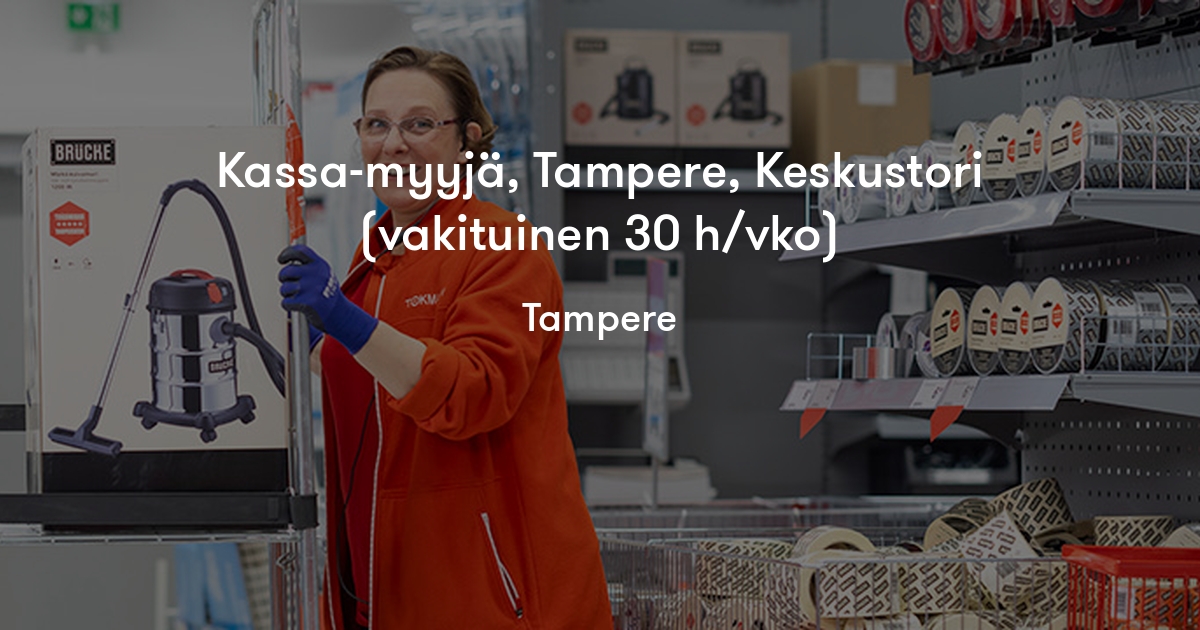 Kassamyyjä, Tampere, Keskustori (vakituinen 30 h/vko) Tokmanni Jobylon
