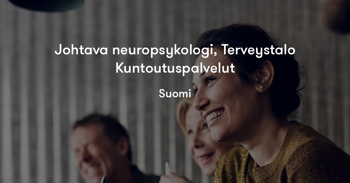 Johtava neuropsykologi, Terveystalo Kuntoutuspalvelut - Terveystalo ...