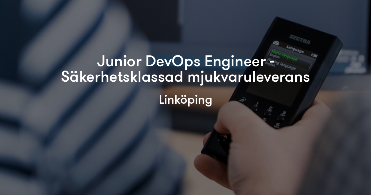 Junior DevOps Engineer - Säkerhetsklassad mjukvaruleverans - Sectra ...