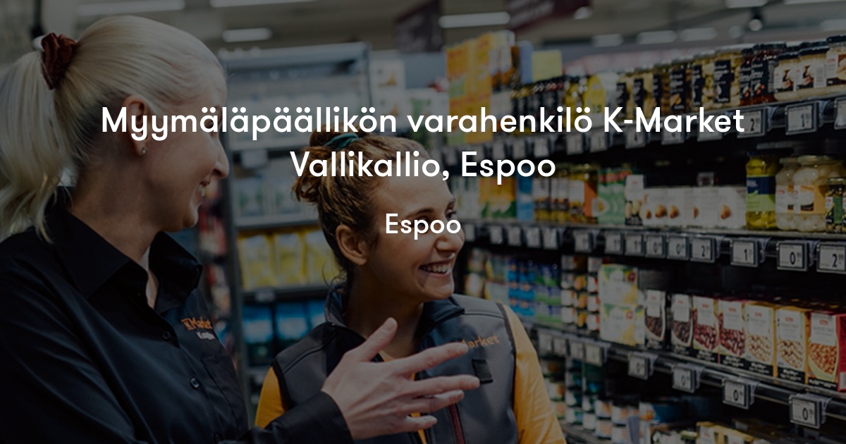 Myym l p llik n Varahenkil K Market Vallikallio Espoo K ryhm myym-l-p-llik-n-varahenkil-k-market-vallikallio-espoo-k-ryhm