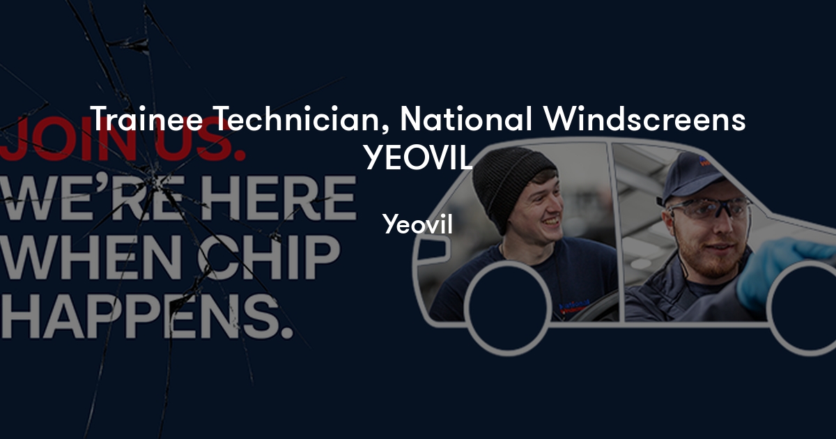 Trainee Technician, National Windscreens YEOVIL National Windscreens