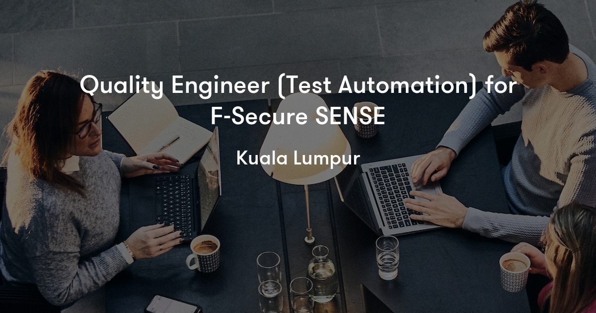 Quality Engineer (Test Automation) for FSecure SENSE FSecure Jobylon