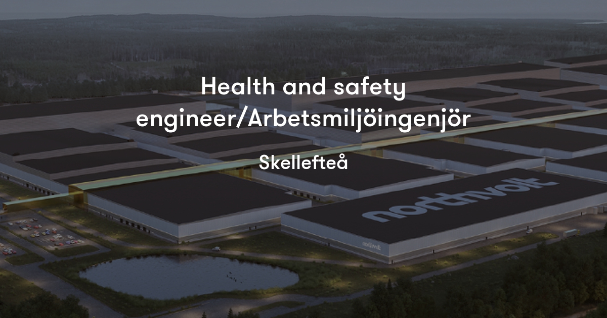 Health and safety engineer/Arbetsmiljöingenjör Northvolt Jobylon