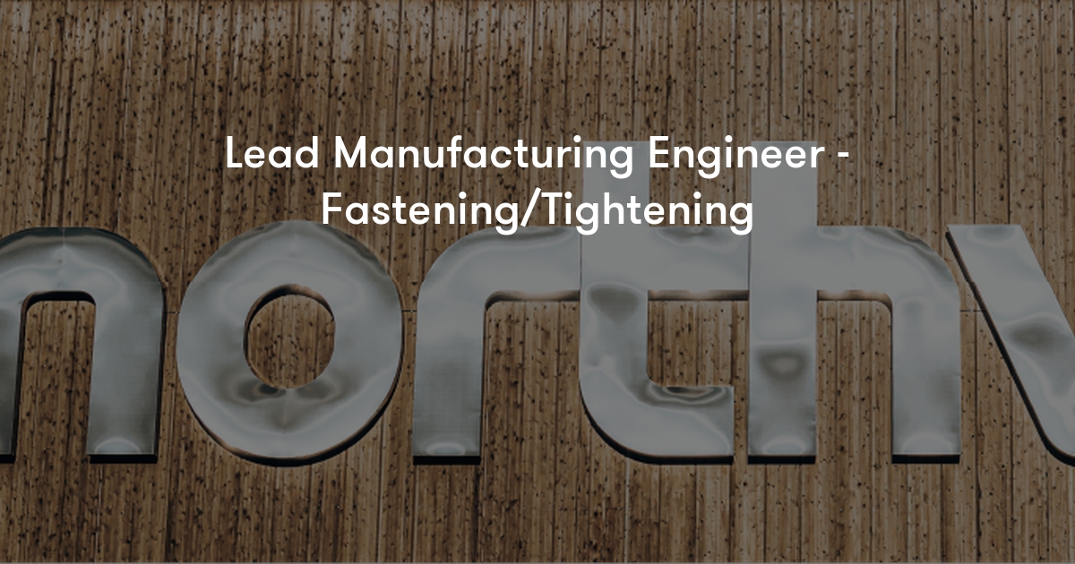 Lead Manufacturing Engineer Fastening/Tightening Northvolt Jobylon