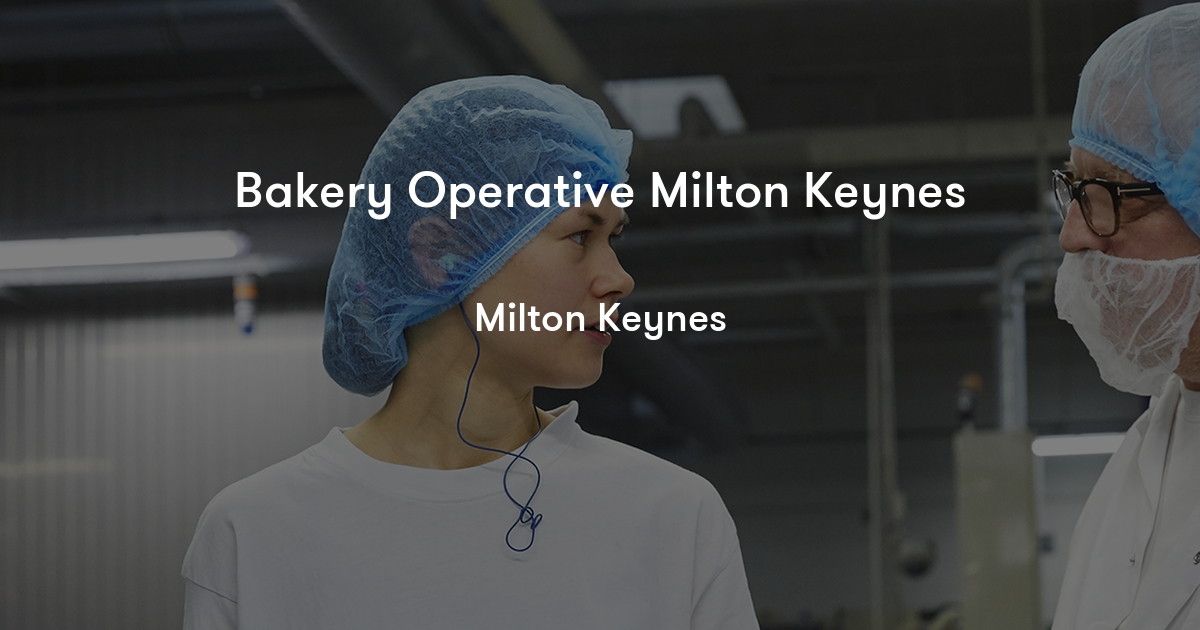 Bakery Operative Milton Keynes Lantmännen Unibake Jobylon