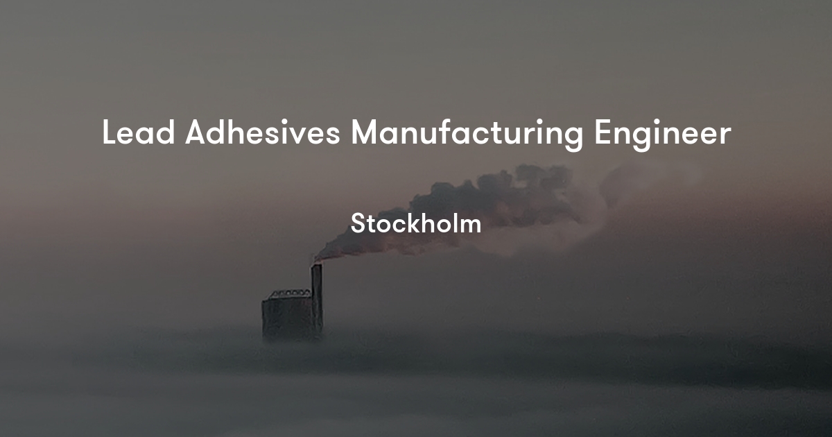 Lead Adhesives Manufacturing Engineer Northvolt Jobylon