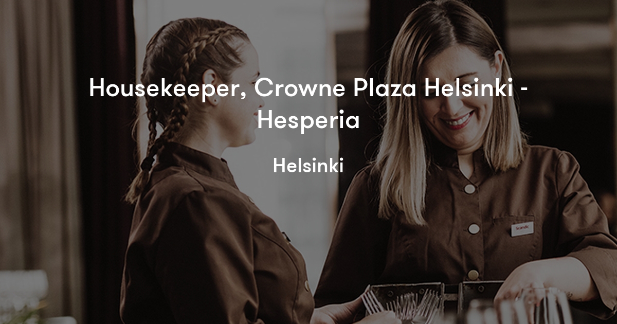 Housekeeper, Crowne Plaza Helsinki Hesperia Scandic Hotels Finland